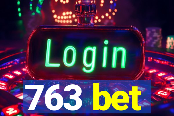 763 bet